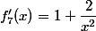 f'_7(x)=1+\dfrac{2}{x^2}